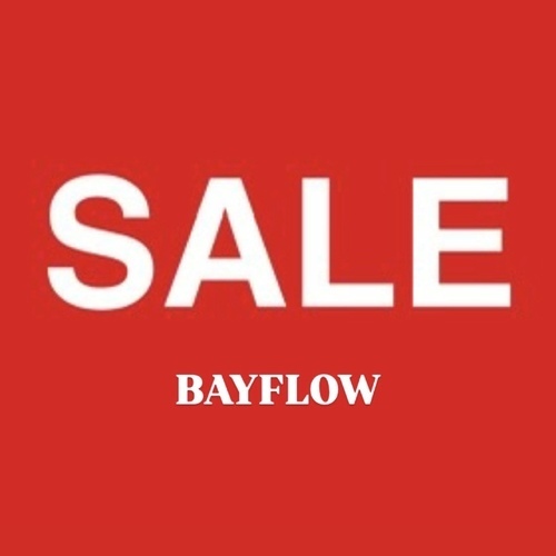 BAYFLOW SALE!!!